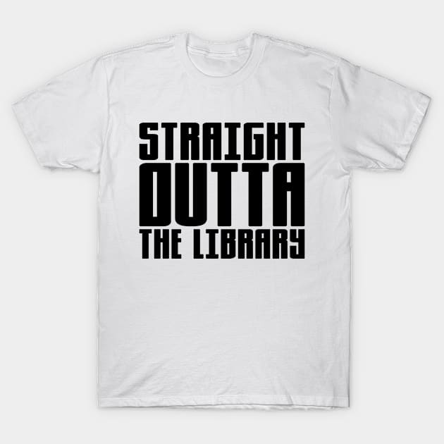 Straight Outta The Library T-Shirt by colorsplash